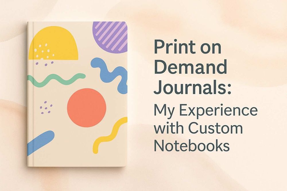 Print on Demand Journals: My Experience with Custom Notebooks